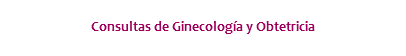 Consultas de Ginecología y Obtetricia 